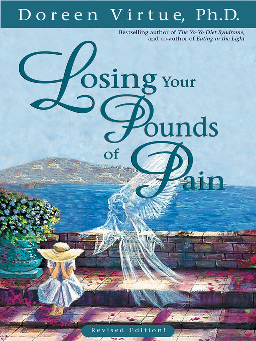 Title details for Losing Your Pounds of Pain by Doreen Virtue - Available